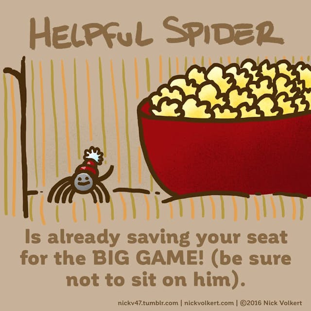 Helpful Spider is holding a seat and also guarding a bowl of popcorn.