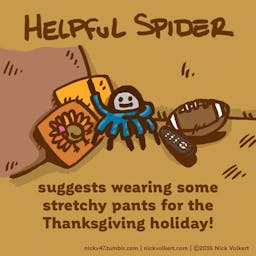 Helpful Spider is relaxing on the couch after Thanksgiving dinner.