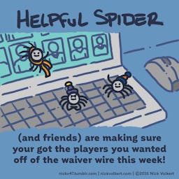 Helpful Spider is with other helpful spiders on a laptop making fantasy pickups!