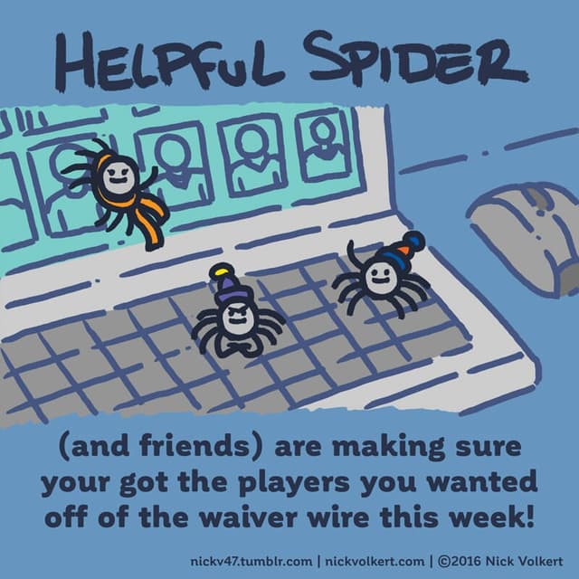 Helpful Spider is with other helpful spiders on a laptop making fantasy pickups!