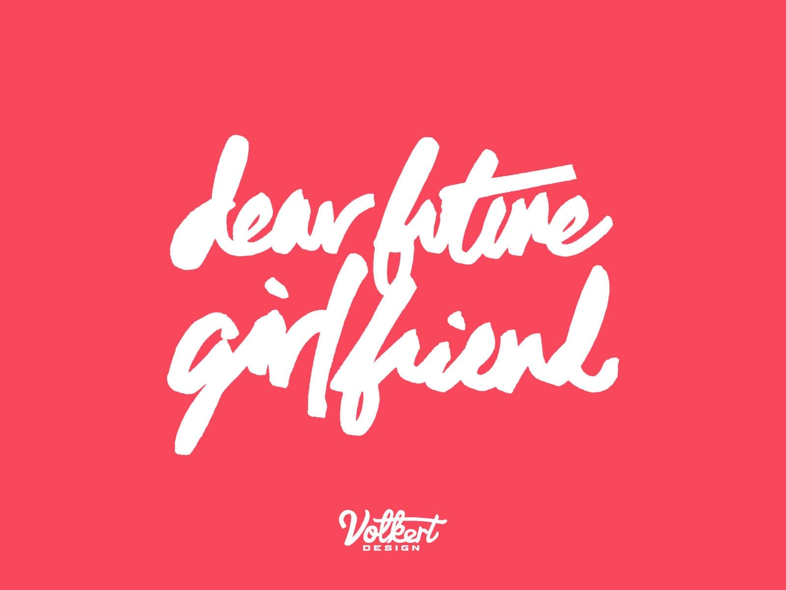 A rough script with the text Dear Future Girlfriend in white on a pink background.