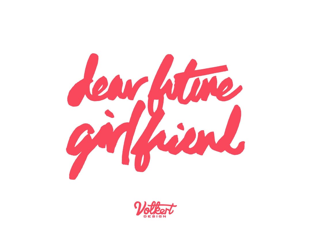 A rough script with the text Dear Future Girlfriend with pink text on a white background.