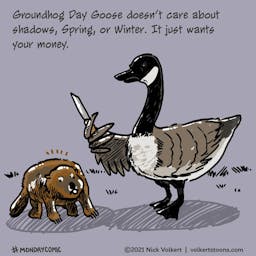 A Canadian Goose pulls a knife on the Groundhog.