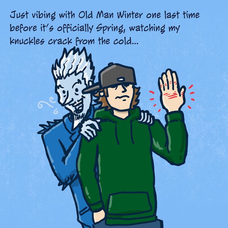 A man shows his dry, cracked hands as Old Man Winter creeps behind him.