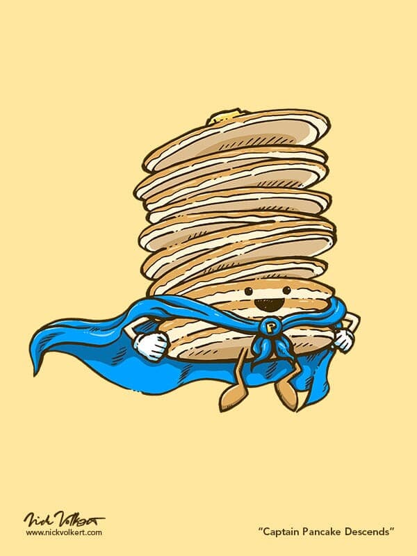 Captain Pancakes descends down from the air to join you for breakfast.