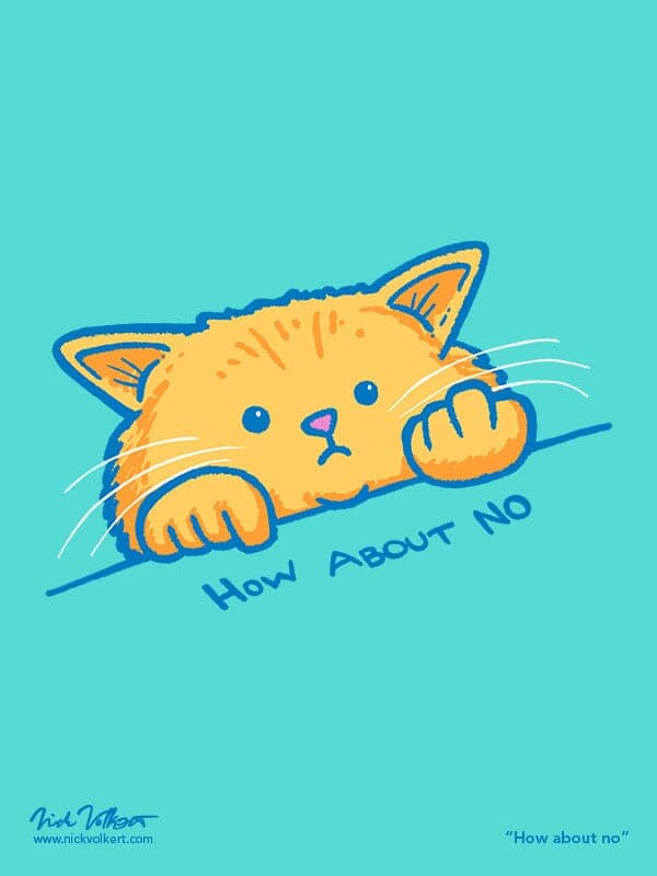 A cartoon cat pointing at text that reads "how about no" while giving a subtle bird.