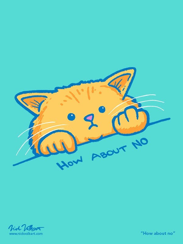 A cartoon cat pointing at text that reads "how about no" while giving a subtle bird.