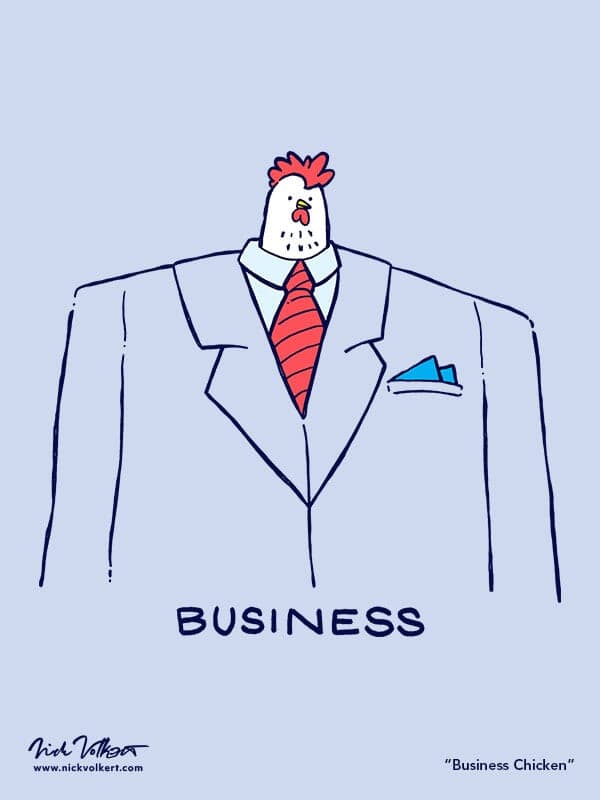 The small head of a chicken pops out of a very large business suit and tie with the text 'business' on the bottom.