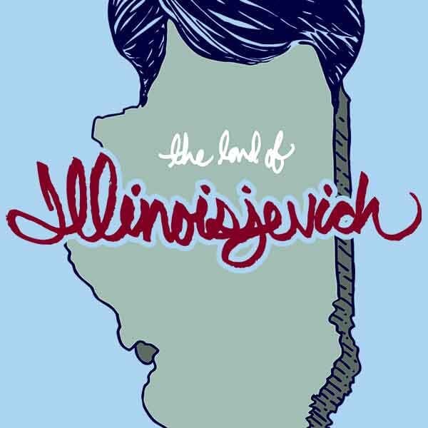 The state of Illinois, stylized with the text Illinoisjevich superimposed over it with Blagojevichs hair at the top