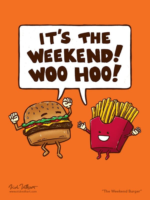A burger and fries are excited for the weekend!