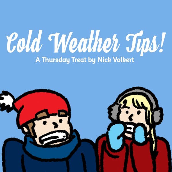A wide variety of helpful tips to stay warm during a cold and frigid winter from The Thursday Treat.