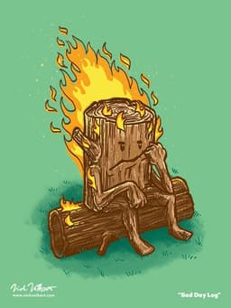 Bad Day Log | Nick Volkert A log resting on a log covered in flames, clearly not having a good day.